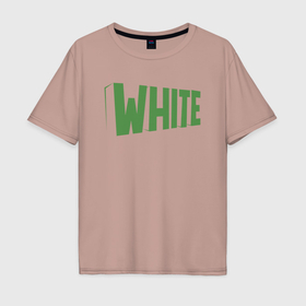 Мужская футболка хлопок Oversize с принтом Слово white в зеленом , 100% хлопок | свободный крой, круглый ворот, “спинка” длиннее передней части | 