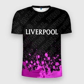Мужская футболка 3D Slim с принтом Liverpool pro football посередине , 100% полиэстер с улучшенными характеристиками | приталенный силуэт, круглая горловина, широкие плечи, сужается к линии бедра | 