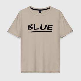 Мужская футболка хлопок Oversize с принтом Слово blue в чёрном в Белгороде, 100% хлопок | свободный крой, круглый ворот, “спинка” длиннее передней части | 