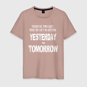 Мужская футболка хлопок с принтом Надпись на английском   yesterday and tomorrow в Тюмени, 100% хлопок | прямой крой, круглый вырез горловины, длина до линии бедер, слегка спущенное плечо. | 