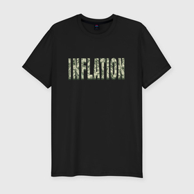 Мужская футболка хлопок Slim с принтом Инфляция   текст из долларовых банкнот в Тюмени, 92% хлопок, 8% лайкра | приталенный силуэт, круглый вырез ворота, длина до линии бедра, короткий рукав | 