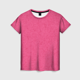 Женская футболка 3D с принтом Текстура однотонный розовый Барби в Екатеринбурге, 100% полиэфир ( синтетическое хлопкоподобное полотно) | прямой крой, круглый вырез горловины, длина до линии бедер | 