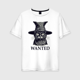 Женская футболка хлопок Oversize с принтом Розыск кот в шляпе в Кировске, 100% хлопок | свободный крой, круглый ворот, спущенный рукав, длина до линии бедер
 | 