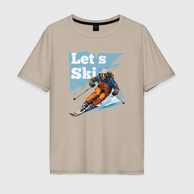 Мужская футболка хлопок Oversize с принтом Lets ski в Петрозаводске, 100% хлопок | свободный крой, круглый ворот, “спинка” длиннее передней части | Тематика изображения на принте: 
