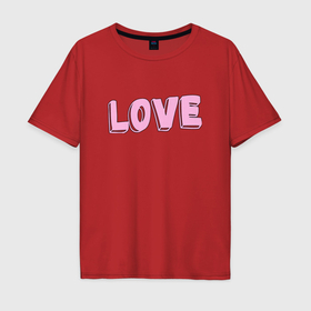 Мужская футболка хлопок Oversize с принтом Love pink в Курске, 100% хлопок | свободный крой, круглый ворот, “спинка” длиннее передней части | 