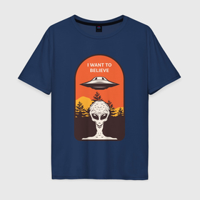 Мужская футболка хлопок Oversize с принтом Пришелец   i want to believe в Санкт-Петербурге, 100% хлопок | свободный крой, круглый ворот, “спинка” длиннее передней части | 