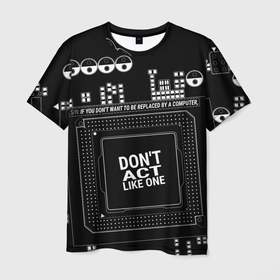 Мужская футболка 3D с принтом Электросхема с надписью: dont act like one в Петрозаводске, 100% полиэфир | прямой крой, круглый вырез горловины, длина до линии бедер | 