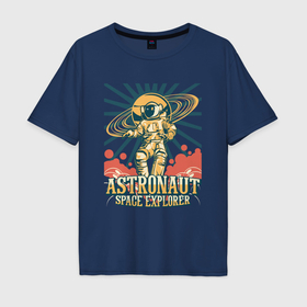 Мужская футболка хлопок Oversize с принтом Астронавт   исследователь космоса , 100% хлопок | свободный крой, круглый ворот, “спинка” длиннее передней части | Тематика изображения на принте: 