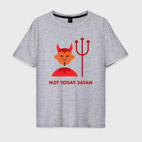 Мужская футболка хлопок Oversize с принтом Не сегодня сатана в Курске, 100% хлопок | свободный крой, круглый ворот, “спинка” длиннее передней части | 