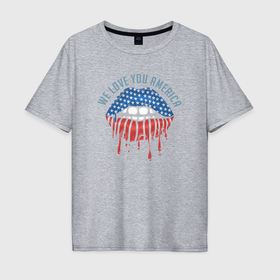 Мужская футболка хлопок Oversize с принтом Мы любим тебя Америка в Тюмени, 100% хлопок | свободный крой, круглый ворот, “спинка” длиннее передней части | Тематика изображения на принте: 