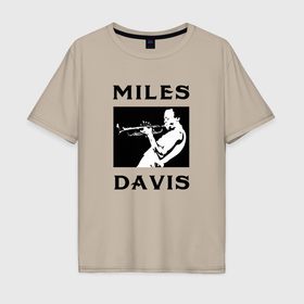 Мужская футболка хлопок Oversize с принтом Miles Davis great trumpeter в Санкт-Петербурге, 100% хлопок | свободный крой, круглый ворот, “спинка” длиннее передней части | Тематика изображения на принте: 