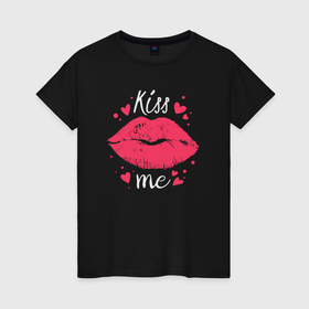Женская футболка хлопок с принтом Kiss me в Новосибирске, 100% хлопок | прямой крой, круглый вырез горловины, длина до линии бедер, слегка спущенное плечо | Тематика изображения на принте: 