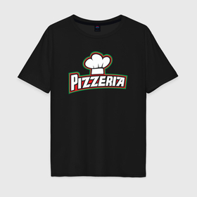 Мужская футболка хлопок Oversize с принтом Pizzeria в Тюмени, 100% хлопок | свободный крой, круглый ворот, “спинка” длиннее передней части | 