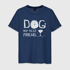 Мужская футболка хлопок с принтом Собака мой лучший друг в Санкт-Петербурге, 100% хлопок | прямой крой, круглый вырез горловины, длина до линии бедер, слегка спущенное плечо. | Тематика изображения на принте: 
