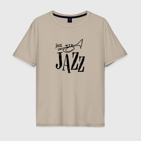 Мужская футболка хлопок Oversize с принтом Just jazz in black в Тюмени, 100% хлопок | свободный крой, круглый ворот, “спинка” длиннее передней части | 