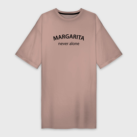 Платье-футболка хлопок с принтом Margarita never alone   motto в Петрозаводске,  |  | 