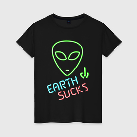 Женская футболка хлопок с принтом Земля отстой   неон green инопланетянин , 100% хлопок | прямой крой, круглый вырез горловины, длина до линии бедер, слегка спущенное плечо | 