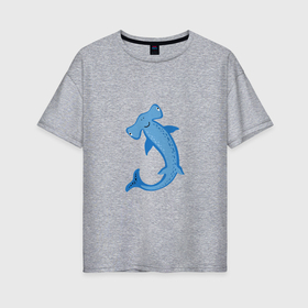 Женская футболка хлопок Oversize с принтом Рыба молот , 100% хлопок | свободный крой, круглый ворот, спущенный рукав, длина до линии бедер
 | 