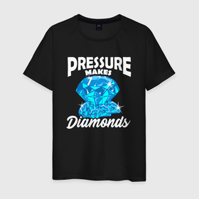 Мужская футболка хлопок с принтом Pressure makes diamonds в Екатеринбурге, 100% хлопок | прямой крой, круглый вырез горловины, длина до линии бедер, слегка спущенное плечо. | 