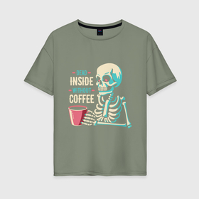 Женская футболка хлопок Oversize с принтом Скелет и кофе в Кировске, 100% хлопок | свободный крой, круглый ворот, спущенный рукав, длина до линии бедер
 | 