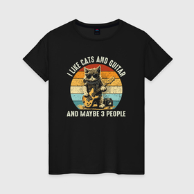 Женская футболка хлопок с принтом Люблю котов гитару и может быть трёх людей в Тюмени, 100% хлопок | прямой крой, круглый вырез горловины, длина до линии бедер, слегка спущенное плечо | Тематика изображения на принте: 