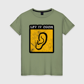 Женская футболка хлопок с принтом Let it gogh , 100% хлопок | прямой крой, круглый вырез горловины, длина до линии бедер, слегка спущенное плечо | 