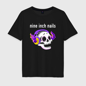 Мужская футболка хлопок Oversize с принтом Nine Inch Nails   неоновый череп в Ханты-Майнсийске, 100% хлопок | свободный крой, круглый ворот, “спинка” длиннее передней части | Тематика изображения на принте: 