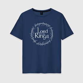 Женская футболка хлопок Oversize с принтом Надпись с кольца и лого  Lord of the Rings в Рязани, 100% хлопок | свободный крой, круглый ворот, спущенный рукав, длина до линии бедер
 | 