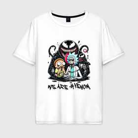 Мужская футболка хлопок Oversize с принтом Morty and Rick   we are Venom meme в Петрозаводске, 100% хлопок | свободный крой, круглый ворот, “спинка” длиннее передней части | Тематика изображения на принте: 