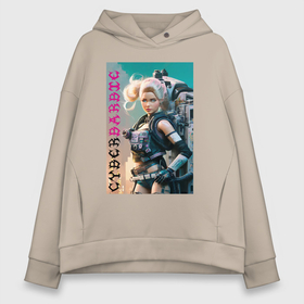 Женское худи Oversize хлопок с принтом Cyber Barbie   ai art fantasy в городе Новоалтайск, френч-терри — 70% хлопок, 30% полиэстер. Мягкий теплый начес внутри —100% хлопок | боковые карманы, эластичные манжеты и нижняя кромка, капюшон на магнитной кнопке | 