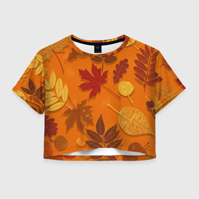Женская футболка Crop-top 3D с принтом Осенние листья на оранжевом в Ухте, 100% полиэстер | круглая горловина, длина футболки до линии талии, рукава с отворотами | 